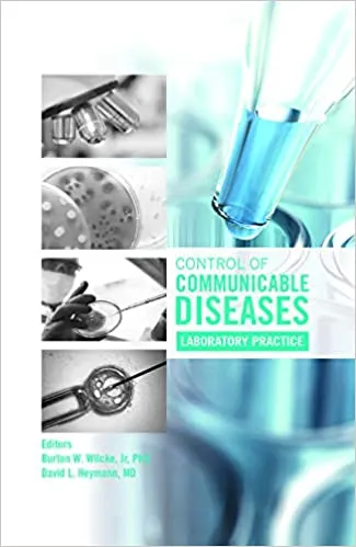 Control of Communicable Diseases: Laboratory Practice 2019 by Burton W. Wilcke Jr