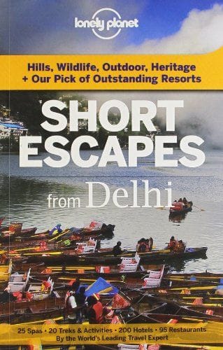 Short Escapes from Delhi: An informative guide to over 50 getaways with hotels, dining, shopping, activities & nightlife [Feb 01, 2013] Juhi Saklani