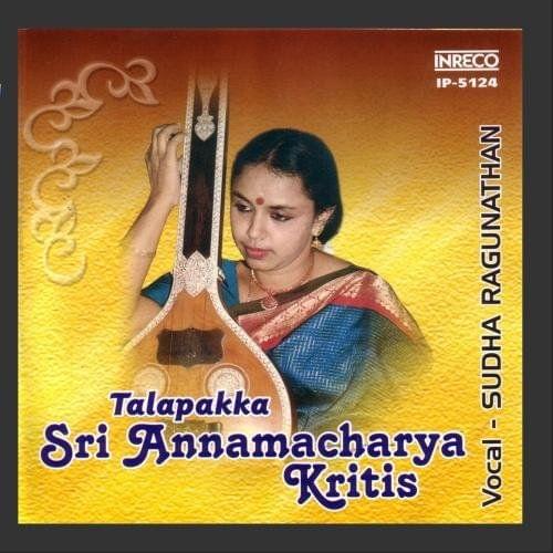 Talapakka Sri Annamacharya Kritis [Audio CD] Sudha Ragunathan and Annamacharya