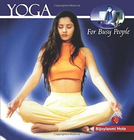 Yoga for Busy People [Paperback] [Oct 01, 2002] Bijoylaxmi Hota