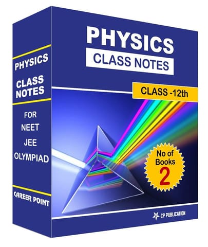 Class Notes 12th Physics (Set of 2 Volumes) For NEET/JEE/Olympiad