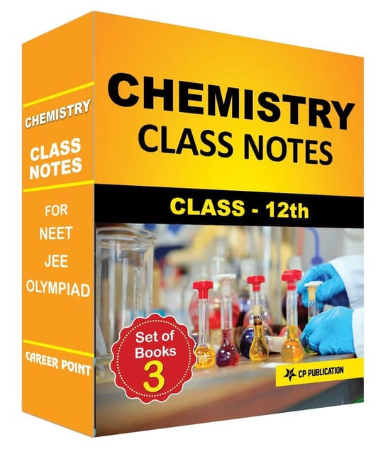 Class Notes 12th Chemistry (Set of 3 Volumes) For NEET/JEE/Olympiad