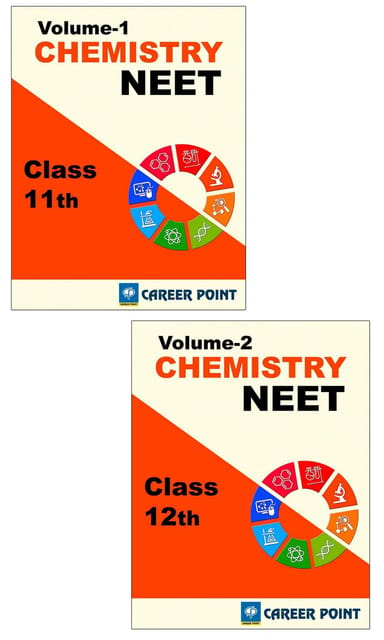 Chemistry for NEET (Vol-1 &Vol-2) By Career Point (Class 11th & 12th)