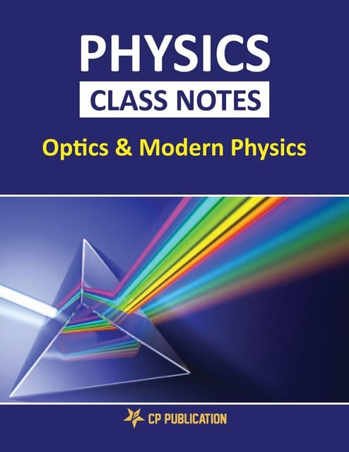 Physics Class Notes (Optics & Modern Physics) for JEE/NEET