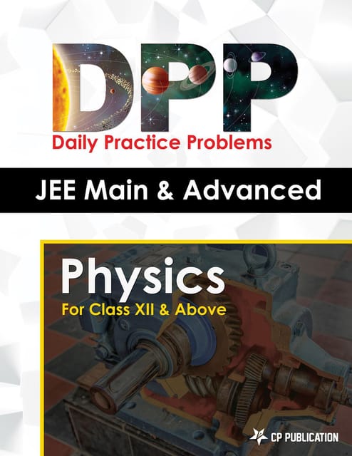 JEE Advanced Physics - Daily Practice Problem (DPP) Sheets for Class XII & Above