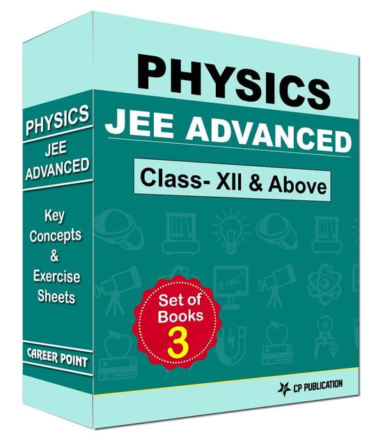JEE (Advanced) Physics - Key Concepts & Exercise Sheets  (For Class XII and above)