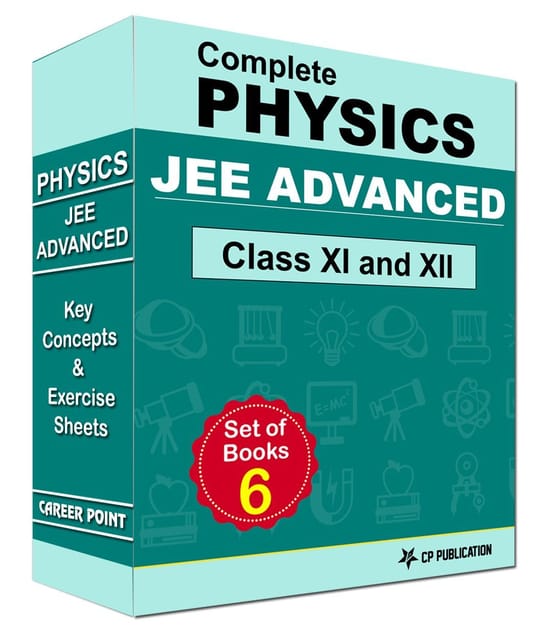 JEE (Advanced) Physics - Key Concepts & Exercise Sheets  (For Class XI & XII and above )