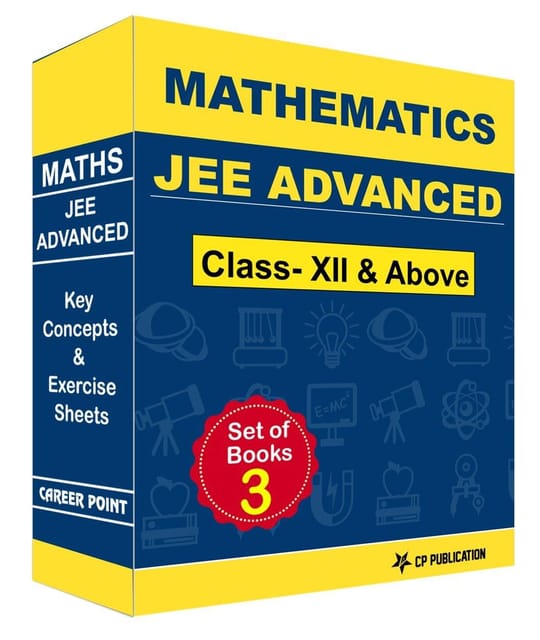 JEE (Advanced) Maths - Key Concepts & Exercise Sheets  (For Class XII and Above)