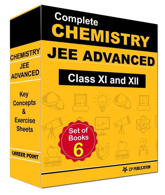 JEE (Advanced) Chemistry - Key Concepts & Exercise Sheets  (For Class XI & XII and Above )