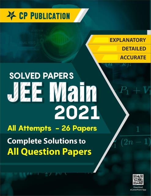 JEE Main 2021 Solved Papers All 4 attempts with Detailed Solution (No of Papers-26) By Career Point Kota
