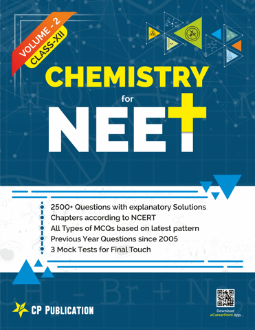 Chemistry for NEET Volume Objective Chemistry for NEET Class-12 (Vol-2) Physical | Inorganic | Organic Chemistry By Career Point Kota2 (Class XII) By Career Point Kota