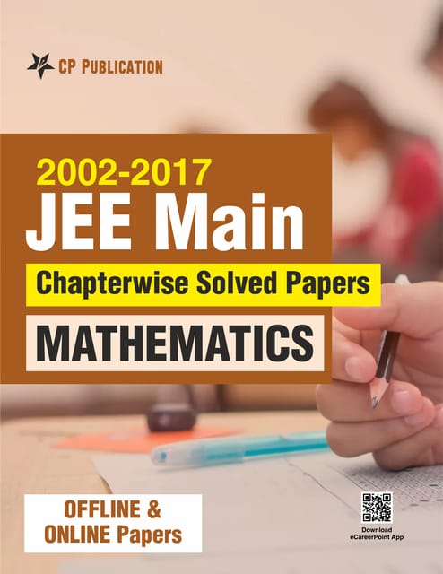 Career Point Kota- 2002-2017 JEE Main Online Chapterwise Solved Papers Mathematics
