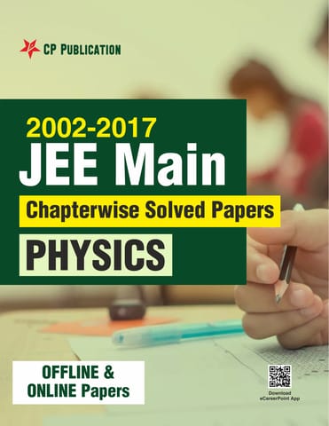 Career Point Kota- 2002-2017 JEE Main Online Chapterwise Solved Papers Physics