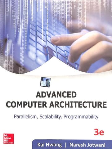 Advanced Computer Architecture : Parallelism, Scalability, Programmability