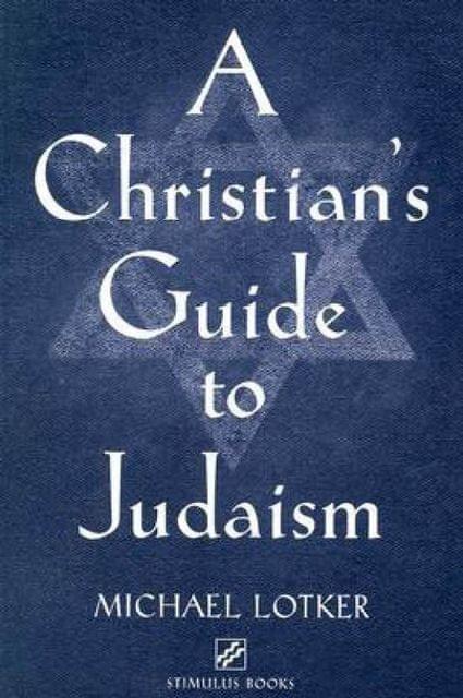 A Christian's Guide to Judaism Stimulus Books (Studies in Judaism and Christianity)