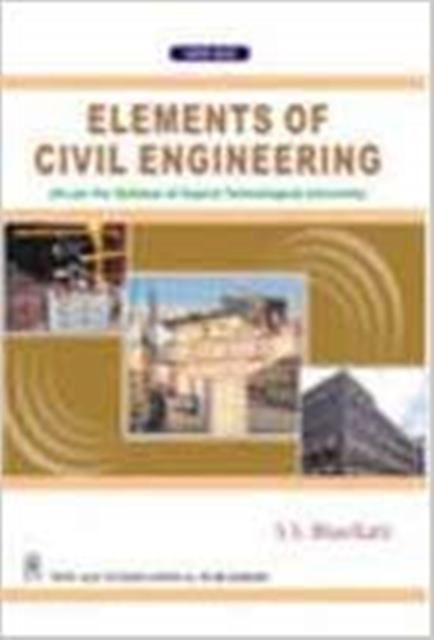Elements of Civil Engineering (As per the Syllabus of Gujarat Technological University)