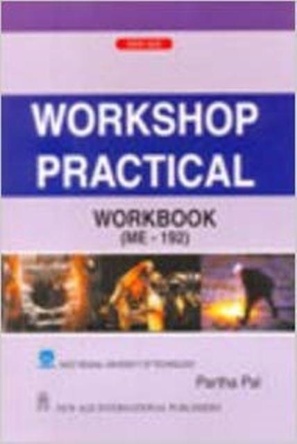 Workshop Practical Workbook (ME192)