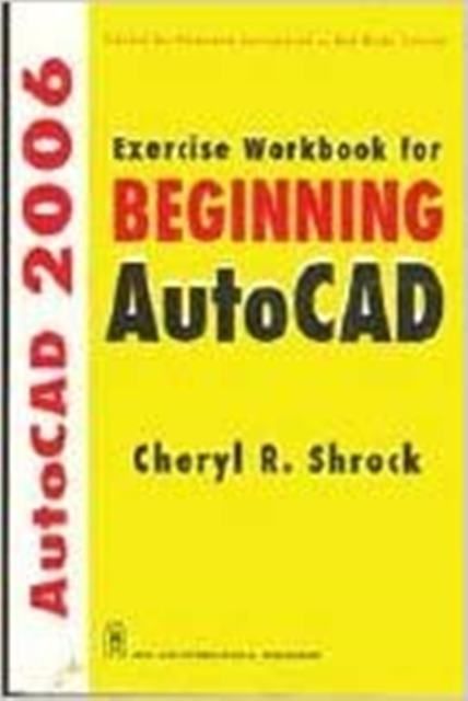 Exercise Workbook for Beginning AutoCAD