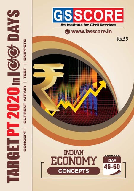 GS Score Target PT in 100 Days 2020 - Day 46 to 60 - Indian Economy 1 (Concepts) - [PRINTED]