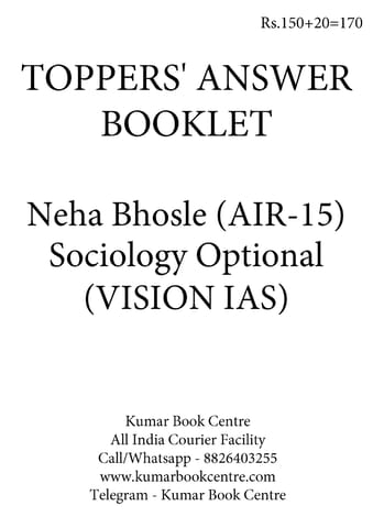 Toppers' Answer Booklet Sociology Optional - Neha Bhosle (AIR 15) - Vision IAS - [PRINTED]
