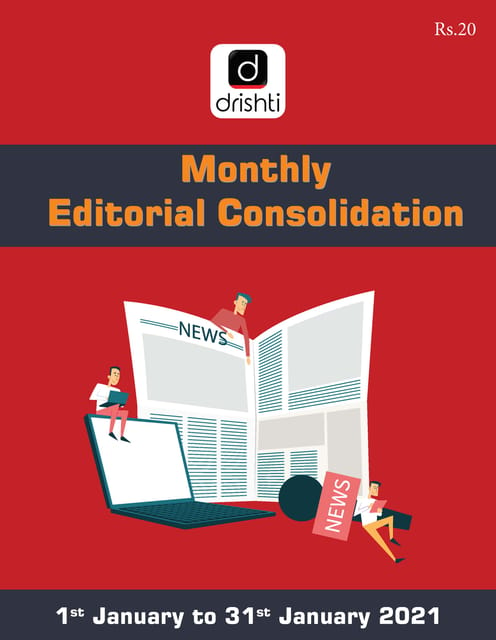 Drishti IAS Monthly Editorial Consolidation - January 2021 - [B/W PRINTOUT]