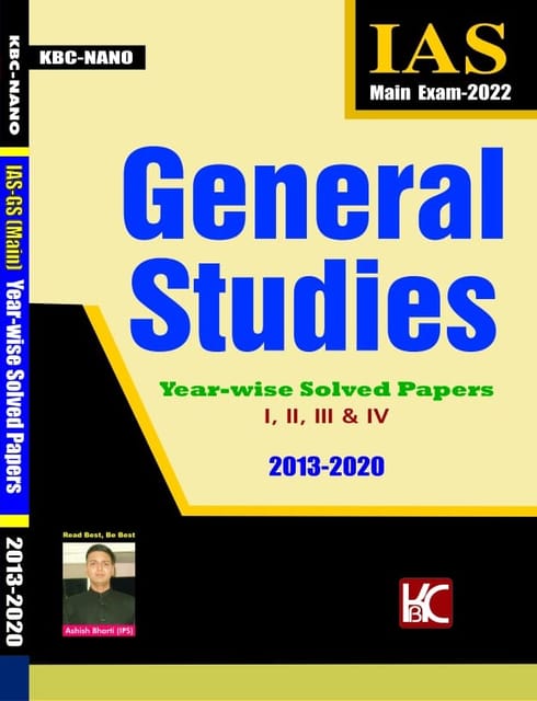 UPSC IAS Mains 2022 General Studies GS (Paper 1 to 4) Yearwise Solved Papers (2013-2020) - KBC Nano