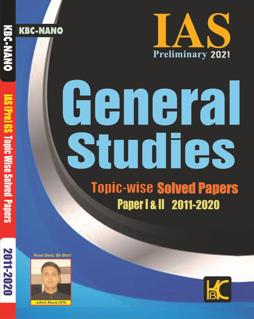 UPSC PT 2021 General Studies GS Paper 1 & 2 Topicwise Solved Papers (2011-2020) - KBC Nano
