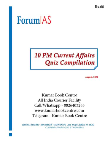 Forum IAS 10pm Current Affairs Quiz Compilation - August 2021 - [B/W PRINTOUT]