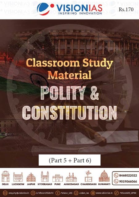 Vision IAS Classroom Study Material - Polity & Constitution (Part 5 & 6) - [B/W PRINTOUT]