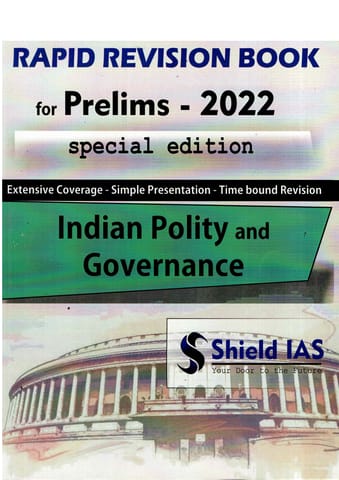 SHIELD IAS RAPID REVISION BOOK FOR PRELIMS 2022 SPECIAL EDITION INDIAN POLITY AND GOVERNANCE