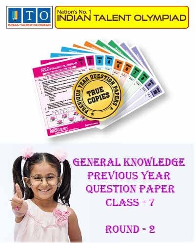 Indian Talent Olympiad _ General knowledge International  Olympiad Previous year Question Paper Set- Class 7 (Round 2)