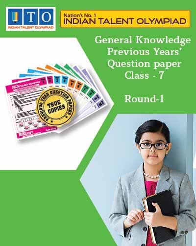 Indian Talent Olympiad _ General knowledge International  Olympiad Previous year Question Paper Set- Class 7 (Round 1)