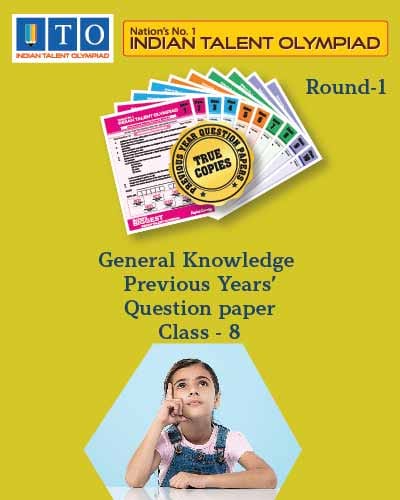 Indian Talent Olympiad _ General knowledge International  Olympiad Previous year Question Paper Set- Class 8 (Round 1)