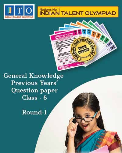 Indian Talent Olympiad _General knowledge  International  Olympiad Previous year Question Paper Set- Class 6 (Round 1)