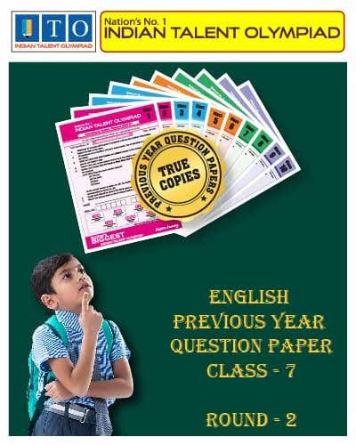 Indian Talent Olympiad _ English International  Olympiad Previous year Question Paper Set- Class 7 (Round 2)