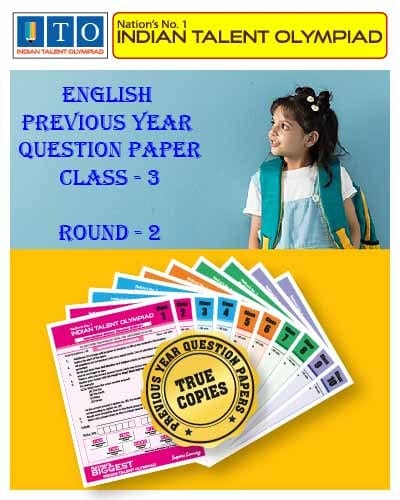 Indian Talent Olympiad _ English International  Olympiad Previous year Question Paper Set- Class 3 (Round 2)
