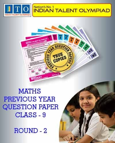Indian Talent Olympiad _ International Maths Olympiad Previous year Question Paper Set- Class 9 (Round 2)
