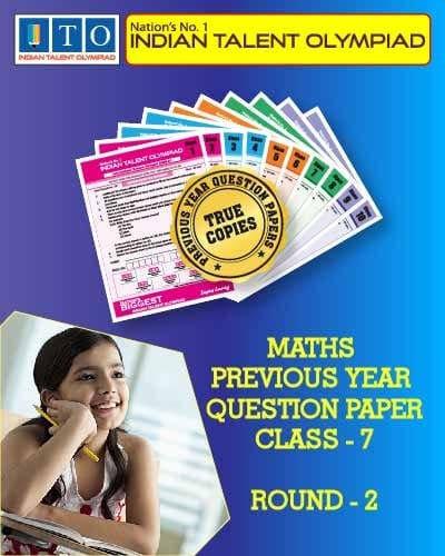 Indian Talent Olympiad _ International Maths Olympiad Previous year Question Paper Set- Class 7 (Round 2)