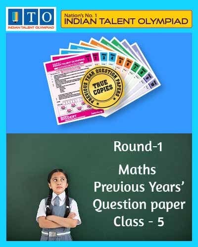 Indian Talent Olympiad _ International Maths Olympiad Previous year Question Paper Set- Class 5 (Round 1)