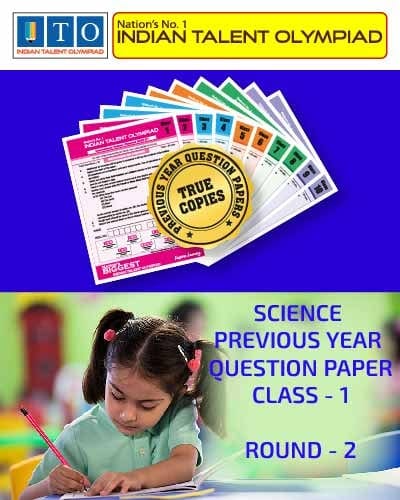 Indian Talent Olympiad _ International Science Olympiad Previous year Question Paper Set- Class 1 (Round 2)