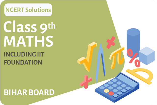 Class 9th - Maths - NCERT Solutions IIT Foundation Bihar Board
