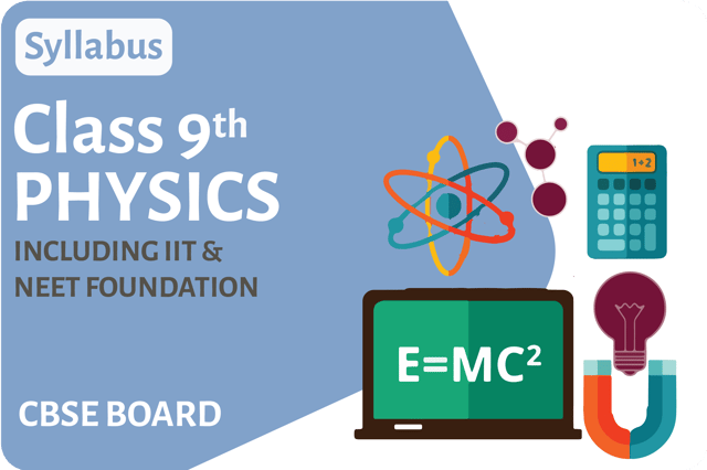 Class 9th - Physics - Syllabus Videos CBSE Board