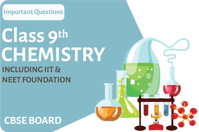 Class 9th - Chemistry - Important Questions IIT CBSE Board