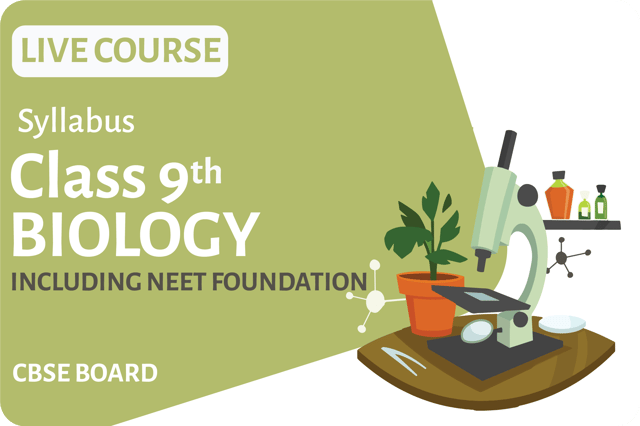 Biology Live Course - NEET Foundation Class 9th CBSE Board- Hinglish