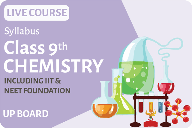 Chemistry Live Course - NEET Foundation Class 9th UP Board