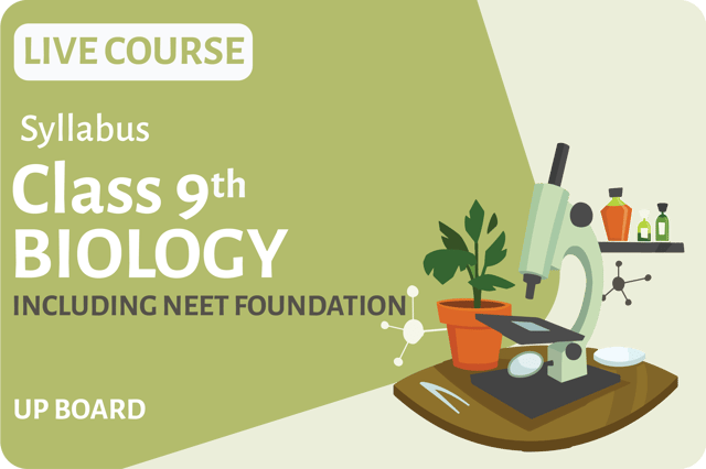 Biology Live Course - NEET Foundation Class 9th UP Board