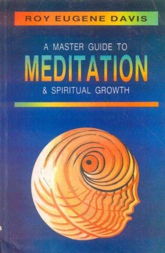 A Master Guide to Meditation and Spiritual Growth