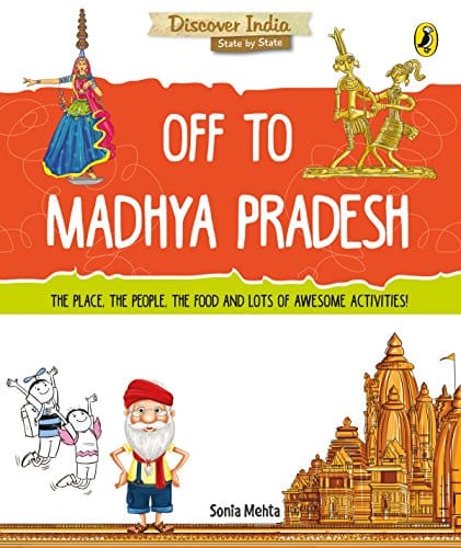Off to Madhya Pradesh (Discover India)