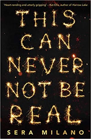 This Can Never Not Be Real: A compelling, heartbreaking and hopeful book for fans of Eleanor Oliphant is Completely Fine, Jennifer Niven and Holly Jackson.