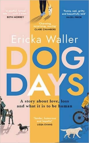 Dog Days: ‘A hopeful, moving story about three characters you’ll never forget’